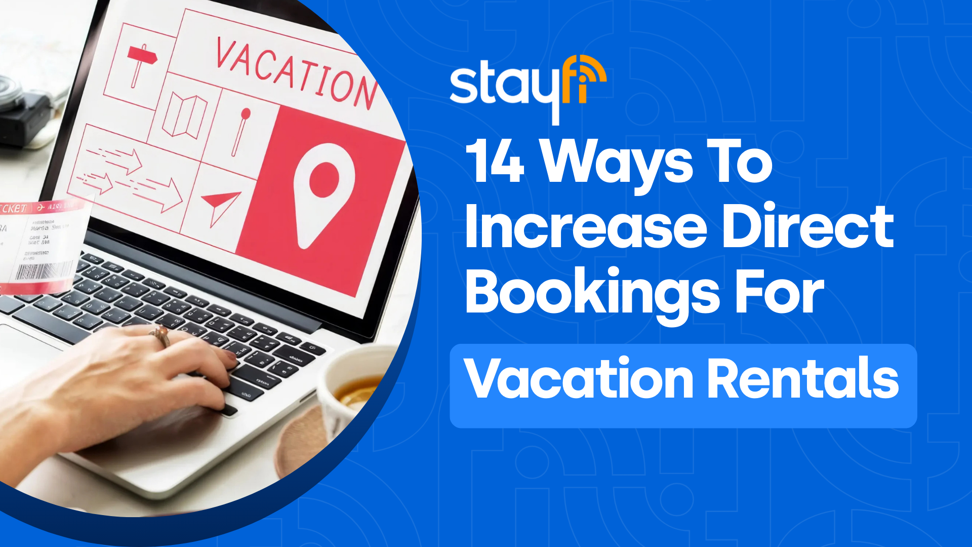Ways To Increase Direct Bookings For Vacation Rentals